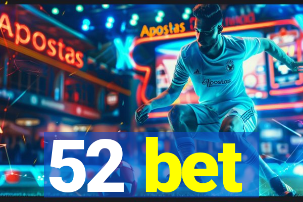52 bet